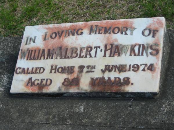William Albert HAWKINS died 7 June 1974 aged 85 years;  | Logan Village Cemetery, Beaudesert  | 