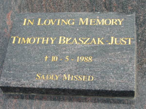 Timothy BLASZAK-JUST died 10 May 1988;  | Logan Village Cemetery, Beaudesert  | 