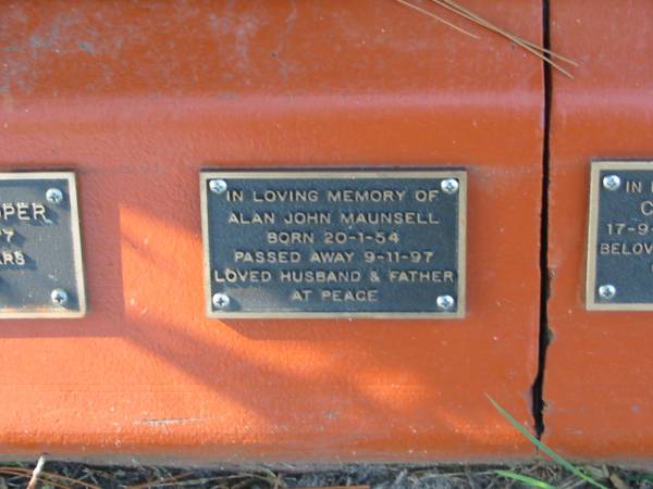 Alan John MAUNSELL,  | born 20-1-54 died 9-11-97,  | husband father;  | Logan Village Cemetery, Beaudesert  | 