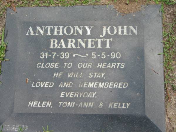 Anthony John BARNETT 31-7-39 - 5-5-90, Helen, Toni-Ann, Kelly;  | Logan Village Cemetery, Beaudesert  | 