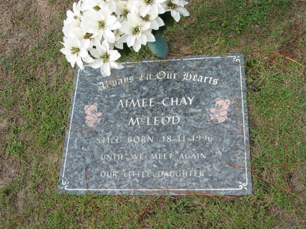 Aimee-Chay McLEOD, stillborn 18-11-1996, daughter;  | Logan Village Cemetery, Beaudesert Shire  | 