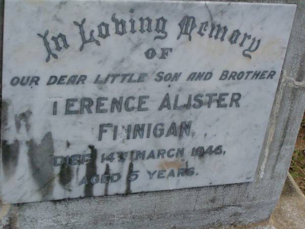 Terence Alister FINNIGAN,  | son brother,  | died 14 March 1945 aged 5 years;  | Lower Coomera cemetery, Gold Coast  | 