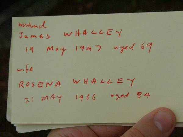 James WHALLEY,  | husband father,  | died 19 May 1947 aged 69 years;  | Rosena WHALLEY,  | wife,  | died 21 May 1966 aged 84 years;  | Lower Coomera cemetery, Gold Coast  | 