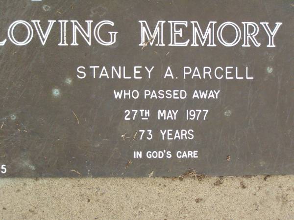 Stanley A. PARCELL,  | died 27 May 1977 aged 73 years;  | Lower Coomera cemetery, Gold Coast  | 