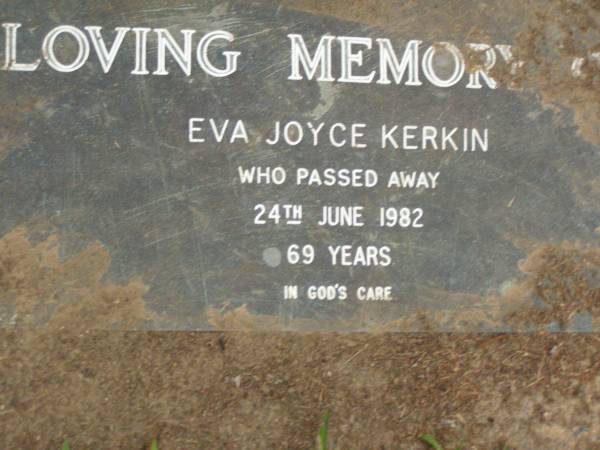 Eva Joyce KERKIN,  | died 24 June 1982 aged 69 years;  | Lower Coomera cemetery, Gold Coast  | 