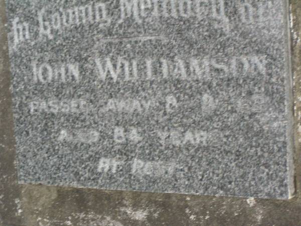 John WILLIAMSON,  | died 8-8-62 aged 84 years;  | Lower Coomera cemetery, Gold Coast  | 