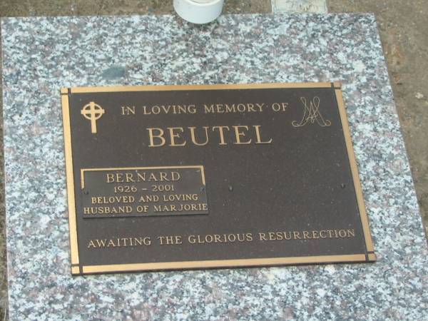 Bernard BEUTEL,  | 1826 - 2001,  | husband of Marjorie;  | Lower Coomera cemetery, Gold Coast  | 