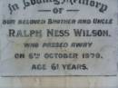 Ralph Ness WILSON, brother uncle, died 6 Oct 1970 aged 61 years; Lower Coomera cemetery, Gold Coast 
