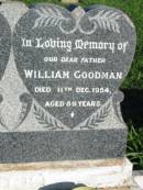 Hilda GOODMAN, wife mother, died 7 Jan 1943 aged 67 years; William GOODMAN, father, died 11 Dec 1954 aged 89 years; St Michael's Catholic Cemetery, Lowood, Esk Shire 