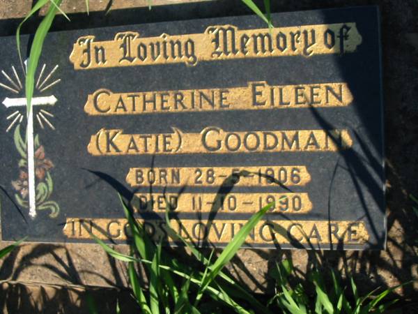 Catherine Eileen (Katie) GOODMAN,  | born 28-5-1906 died 11-10-1990;  | St Michael's Catholic Cemetery, Lowood, Esk Shire  | 