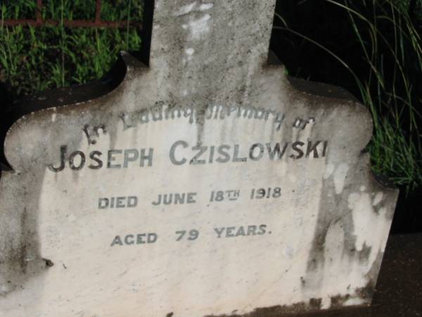 Joseph CZISLOWSKI,  | died 18 June 1918 aged 79 years;  | St Michael's Catholic Cemetery, Lowood, Esk Shire  | 