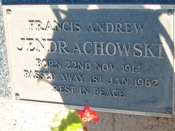 Francis Andrew JENDRACHOWSKI, husband father,  | born 22 Nov 1914,  | died 1 Jan 1962 aged 47 years;  | Ellen JADRACHOWSKI,  | died 17-6-1999,  | buried lawn section,  | wife of Francis;  | St Michael's Catholic Cemetery, Lowood, Esk Shire  | 