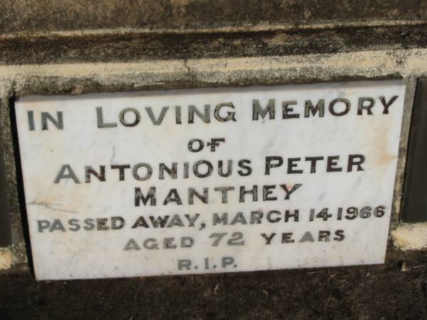 Gustav Paul MANTHEY, husband father,  | died 12 Aug 1939 aged 73 years;  | Maria MANTHEY, mother,  | died 6 Sept 1950 aged 83 years;  | Peter MANTHEY, husband of Juliane,  | 15-3-1839 - 15-2-1901 aged 61 years;  | Antonious Peter MANTHEY,  | died 14 March 1966 aged 72 years;  | Juliane MANTHEY, wife of Peter,  | 14-10-1841 - 16-10-1906 aged 65 years;  | St Michael's Catholic Cemetery, Lowood, Esk Shire  | 