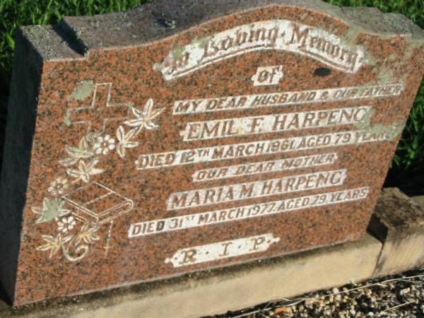 Emil F. HARPENG,  husband father,  | died 12 March 1961 aged 79 years;  | Maria M. HARPENG, mother,  | died 31 March 1977 aged 79 years;  | St Michael's Catholic Cemetery, Lowood, Esk Shire  | 