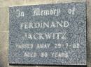 Ferdinand JACKWITZ
29 Jul 1982, aged 80
Lowood General Cemetery