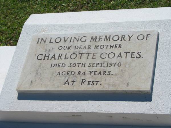 Charlotte COATES  | 30 Sep 1970, aged 84  | Lowood General Cemetery  |   | 