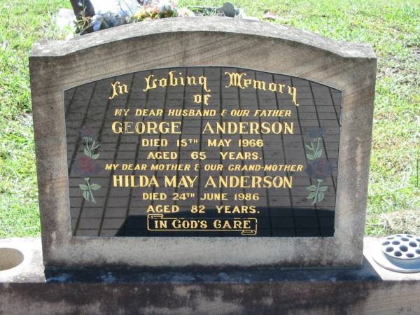 George ANDERSON  | d: 15 May 1966, aged 65  | Hilda May ANDERSON  | d: 24 Jun 1986, aged 82  | Lowood General Cemetery  |   | 