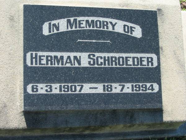 Herman SCHROEDER  | b: 6 Mar 1907, d: 18 Jul 1994  | Lowood General Cemetery  |   | 