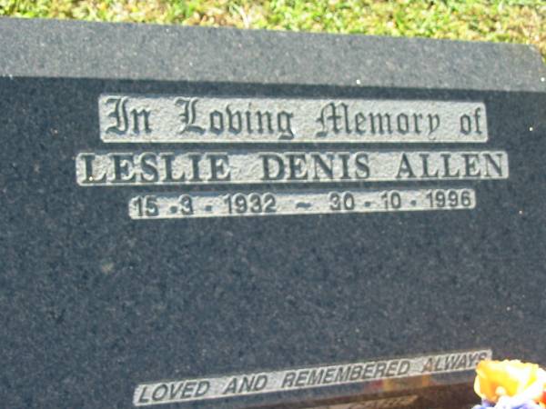 Leslie Denis ALLEN  | b: 15 Mar 1932, d: 30 Oct 1996  | Lowood General Cemetery  |   | 