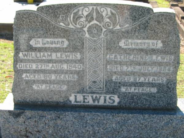 William LEWIS  | 27 Aug 1940, aged 80  | Catherine LEWIS  | 7 Jul 1954, aged 87  | Lowood General Cemetery  |   | 