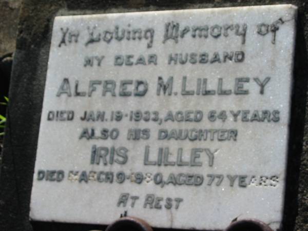Alfred M LILLEY  | 19 Jan 1933, aged 64  | (daughter) Iris LILLEY  | 9 Mar 1980, aged 77  | Lowood General Cemetery  |   | 