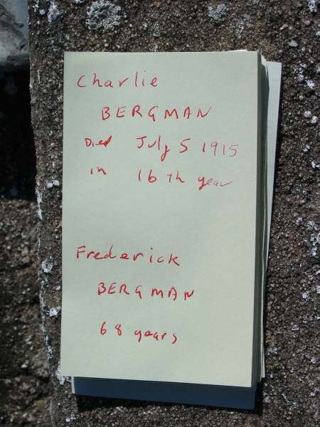 Charlie BERGMAN  | 5 Jul 1915, in 16th year  | Frederick BERGMAN  | 68 years  | Lowood General Cemetery  |   | 