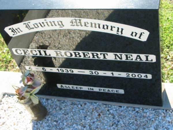 Cecil Robert NEAL  | b: 4 Jun 1939, d: 30 Jan 2004  | Yvonne Gladys NEAL  | 25 Jun 1943, d: 21 Oct 1993  | Lowood General Cemetery  |   | 