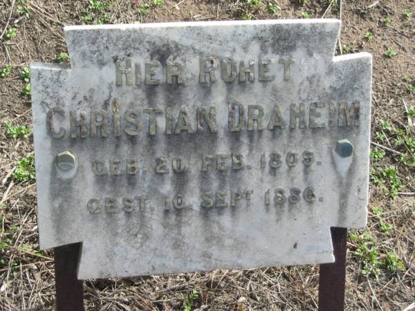 Christian DRAHEIM, born 20 Feb 1809 died 10 Sept 1886;  | Lowood Trinity Lutheran Cemetery (Bethel Section), Esk Shire  | 