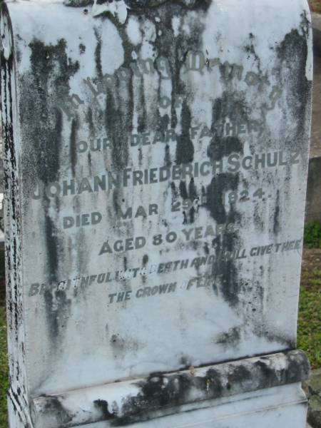 John Friedrich SCHULZ, died 29 Mar 1924 aged 80 years, father;  | Lowood Trinity Lutheran Cemetery (Bethel Section), Esk Shire  | 