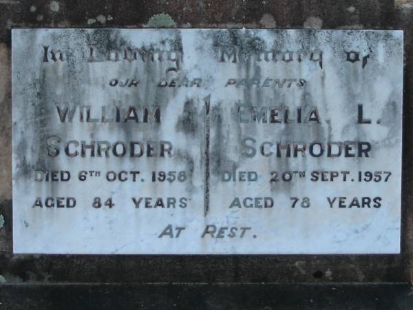 parents;  | William SCHRODER, died 6 Oct 1959 aged 84 years;  | Emelia L. SCHRODER, died 20 Sept 1958, aged 78 years;  | Lowood Trinity Lutheran Cemetery (Bethel Section), Esk Shire  | 