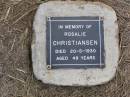 
Rosalie CHRISTIANSEN,
died 20-5-1930 aged 49 years;
Ma Ma Creek Anglican Cemetery, Gatton shire
