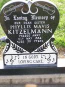 
Phyllis Mavis KITZELMANN, sister,
died 11 May 1984 aged 50 years;
Ma Ma Creek Anglican Cemetery, Gatton shire
