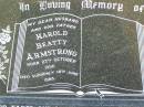 
Harold Beatty ARMSTRON, husband father,
born 27 Oct 1930
died suddenly 18 June 1985;
Ma Ma Creek Anglican Cemetery, Gatton shire
