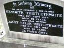 
Kenneth THISTLETHWAITE, husband father,
died 14 Sept 1964 aged 85 years;
Janet Sarah THISTLETHWAITE, mother,
died 2 Sept 1967 aged 85 years;
Ma Ma Creek Anglican Cemetery, Gatton shire
