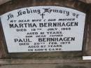 
Martha BERNHAGEN, wife mother,
died 19 July 1969 aged 81 years;
Paul BERNHAGEN, father,
died 20 Feb 1975 aged 87 years;
Ma Ma Creek Anglican Cemetery, Gatton shire
