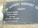 
Gladys Mabel FAWDRY, formerly STEWART nee COLE,
27-1-1909 - 24-5-2002;
Ma Ma Creek Anglican Cemetery, Gatton shire
