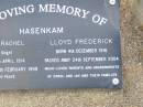 
Elsie Rachel HASENKAM (nee SINGH),
born 25 April 1914 died 15 Feb 1998;
Lloyd Frederick HASENKAM,
born 4 Dec 1916 died 24 Sept 2004;
parents grandparents of Errol & Ian & families;
Ma Ma Creek Anglican Cemetery, Gatton shire
