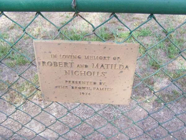 Robert & Matilda NICHOLLS,  | presented by BROWN family 1974;  | Ma Ma Creek Anglican Cemetery, Gatton shire  | 