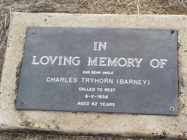 Charles (Barney) TRYHORN, uncle,  | died 6-2-1936 aged 62 years;  | Ma Ma Creek Anglican Cemetery, Gatton shire  | 