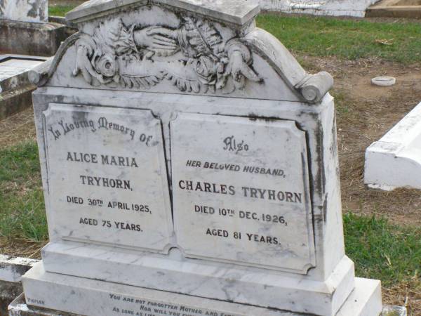 Alice Maria TRYHORN,  | died 30 April 1925 aged 75 years;  | Charles TRYHORN, husband,  | died 10 Dec 1926 aged 81 years;  | Ma Ma Creek Anglican Cemetery, Gatton shire  | 