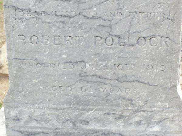 Robert POLLOCK, husband father,  | died 16 July 1919 aged 65 years;  | Jane Susanna, wife,  | died 2 July 1926 aged 66 years;  | Ma Ma Creek Anglican Cemetery, Gatton shire  | 