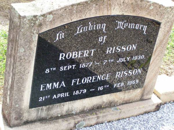 Robert RISSON,  | 8 Sept 1877 - 7 July 1930;  | Emma Florence RISSON,  | 21 April 1879 - 16 Feb 1969;  | Ma Ma Creek Anglican Cemetery, Gatton shire  | 