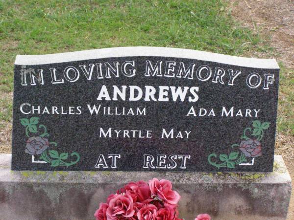 Charles William ANDREWS;  | Ada Mary ANDREWS;  | Myrtle May ANDREWS;  | Ma Ma Creek Anglican Cemetery, Gatton shire  | 