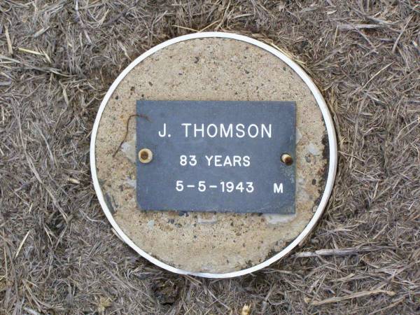 J. THOMSON, male,  | died 5-5-1943 aged 83 years;  | Ma Ma Creek Anglican Cemetery, Gatton shire  | 