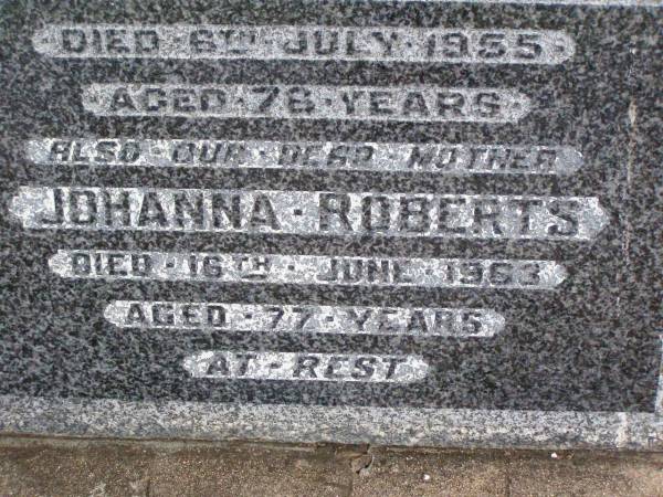 Thomas Harold ROBERTS, husband father,  | died 6 July 1955 aged 76 years;  | Johanna ROBERTS, mother,  | died 16 June 1963 aged 77 years;  | Ma Ma Creek Anglican Cemetery, Gatton shire  | 