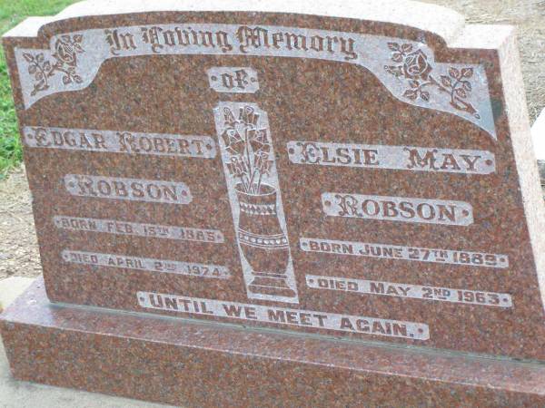 Edgar Robert ROBSON,  | born 15 Feb 1885 died 2 April 1974;  | Elsie May ROBSON,  | born 27 June 1889 died 2 May 1963;  | Ma Ma Creek Anglican Cemetery, Gatton shire  | 