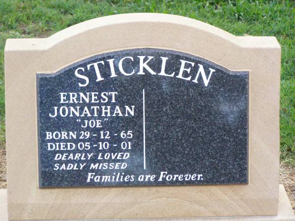 Ernest Jonathan (Joe) STICKLEN,  | born 29-12-65 died 5-10-01;  | Ma Ma Creek Anglican Cemetery, Gatton shire  | 