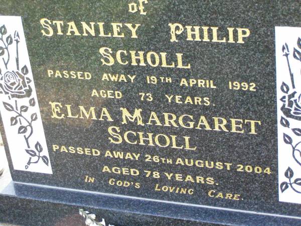 Stanely Philip SCHOLL,  | died 19 April 1992 aged 73 years;  | Elma Margaret SCHOLL,  | died 26 Aug 2004 aged 78 years;  | Ma Ma Creek Anglican Cemetery, Gatton shire  | 