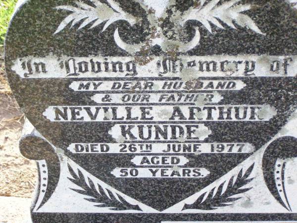 Neville Arthur KUNDE,  | husband father,  | died 26 June 1977 aged 50 years;  | Rita Geraldine KUNDE, mother,  | died 16 April 1984 aged 53 years;  | Ma Ma Creek Anglican Cemetery, Gatton shire  | 