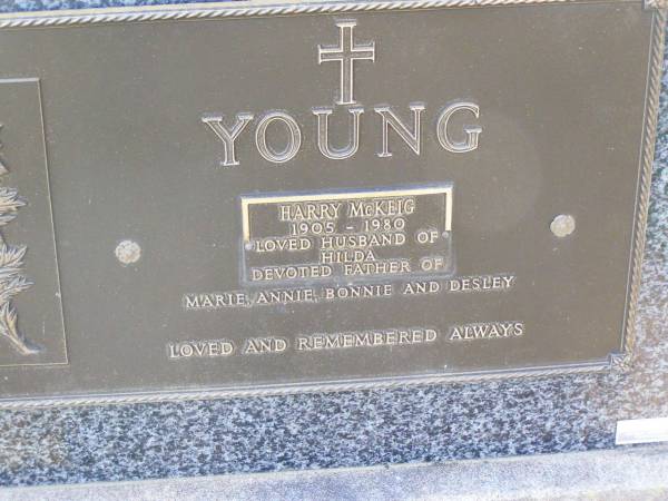Harry McKeig YOUNG,  | husband of Hilda,  | father of Marie, Annie, Bonnie & Desley,  | 1905 - 1980;  | Ma Ma Creek Anglican Cemetery, Gatton shire  | 